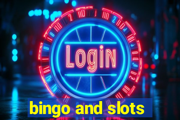 bingo and slots