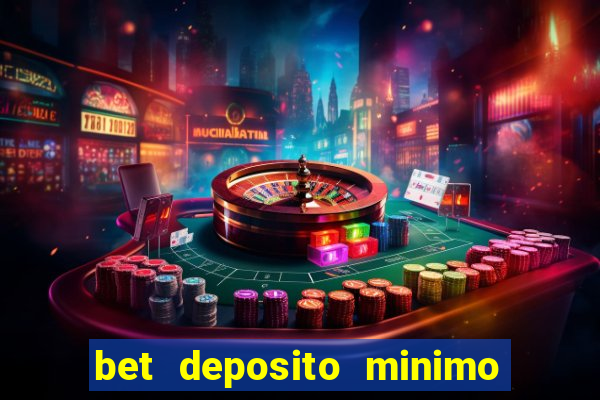 bet deposito minimo 10 reais