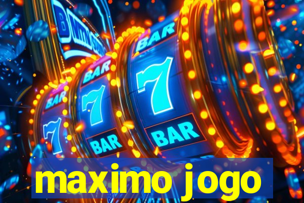 maximo jogo