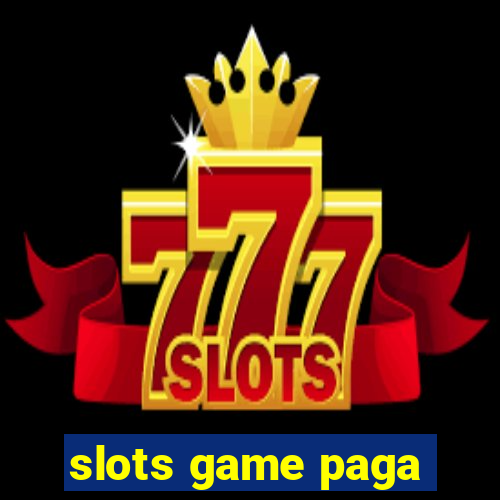 slots game paga