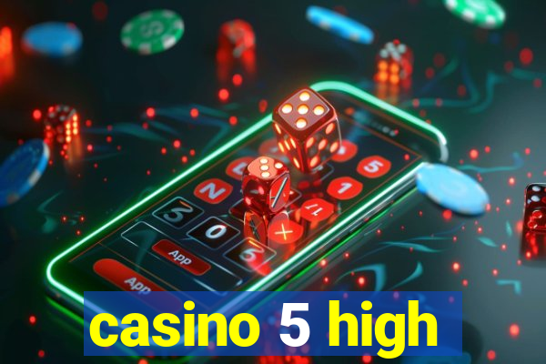 casino 5 high