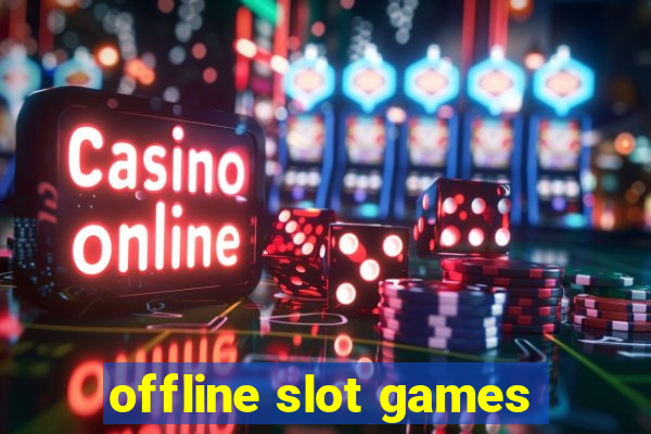 offline slot games