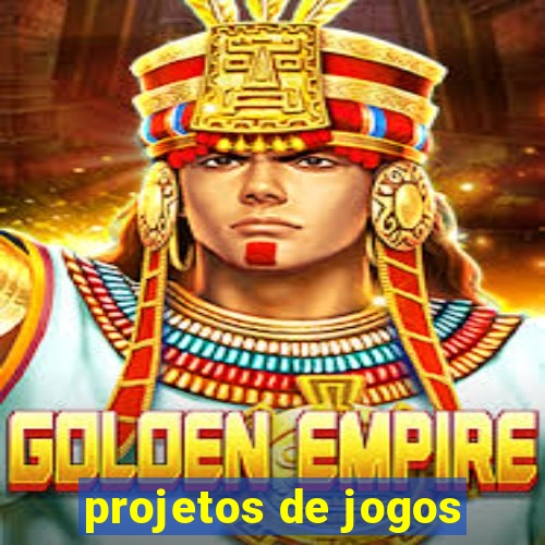 projetos de jogos