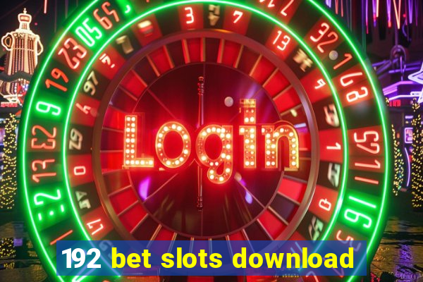 192 bet slots download