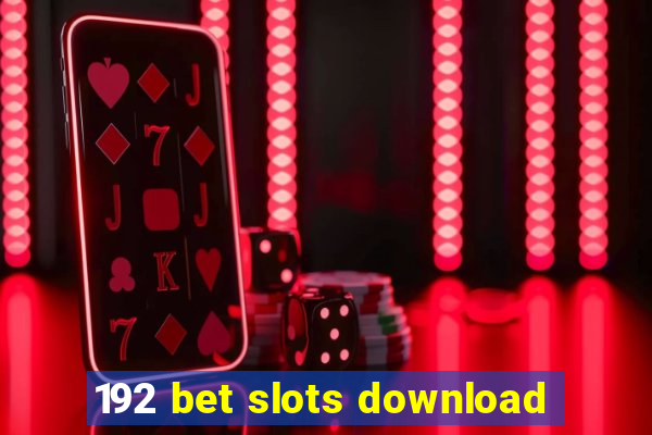 192 bet slots download