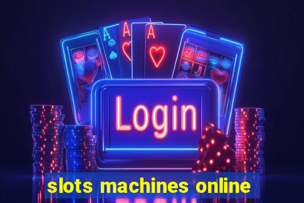 slots machines online