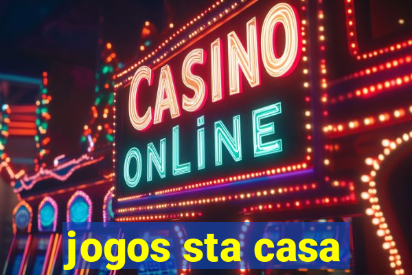 jogos sta casa