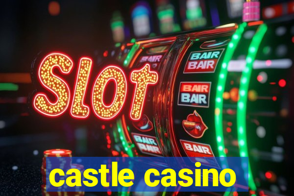 castle casino