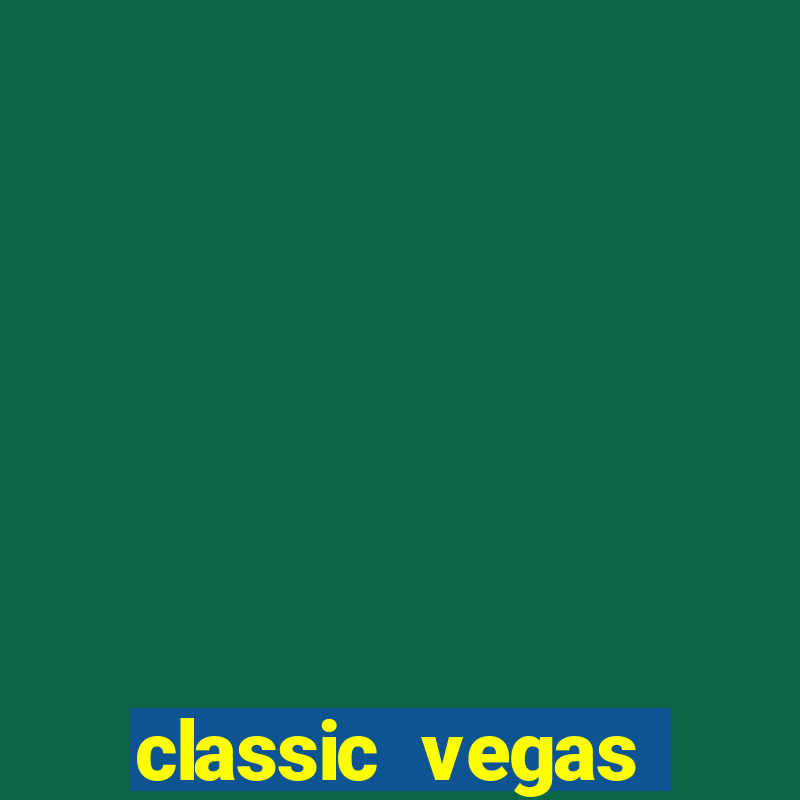 classic vegas casino slots