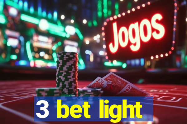 3 bet light