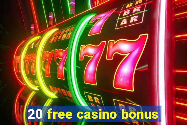 20 free casino bonus