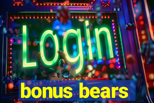 bonus bears