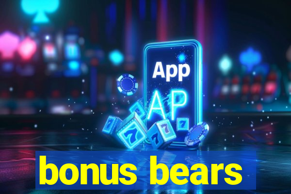 bonus bears