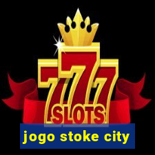 jogo stoke city