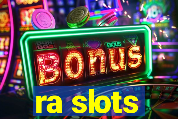 ra slots