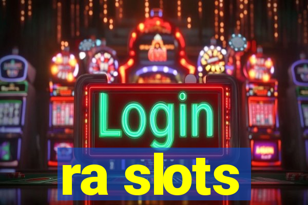 ra slots