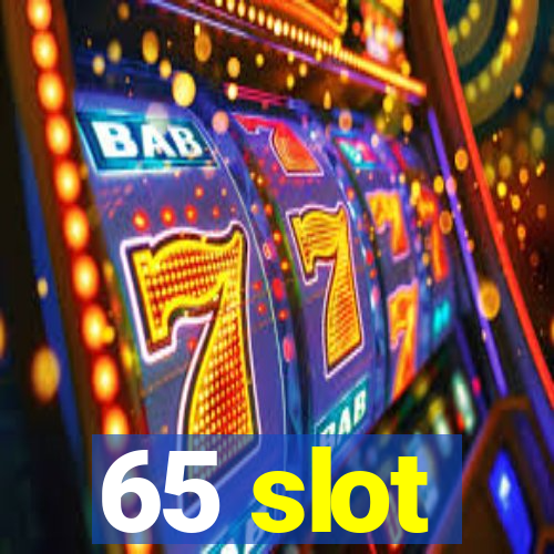 65 slot