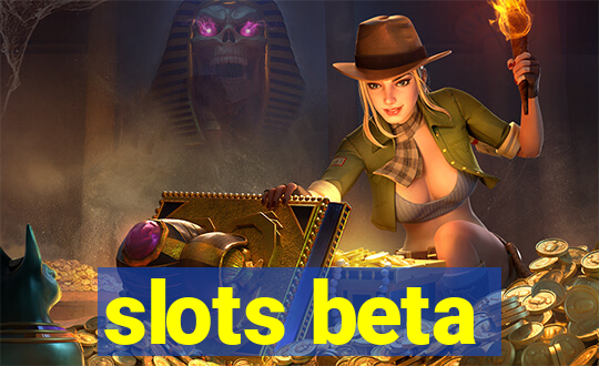 slots beta