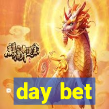 day bet