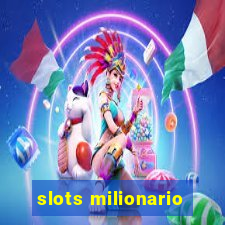 slots milionario