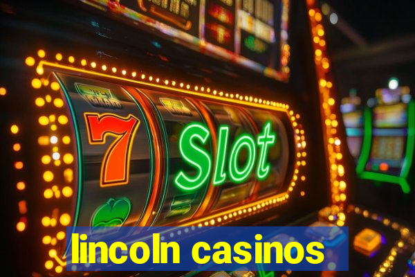 lincoln casinos