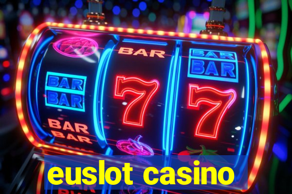 euslot casino