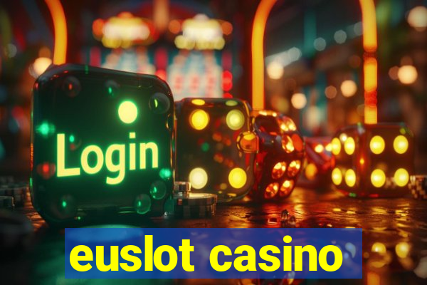 euslot casino