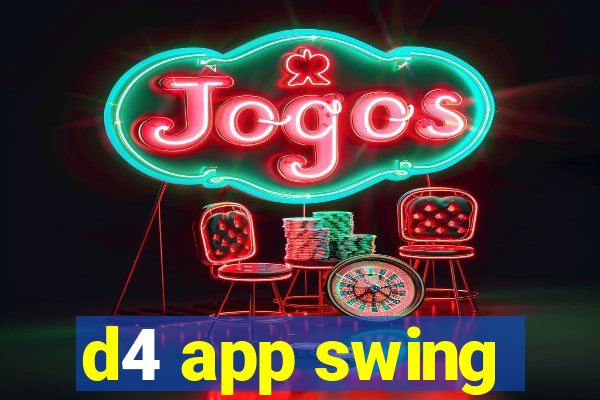 d4 app swing