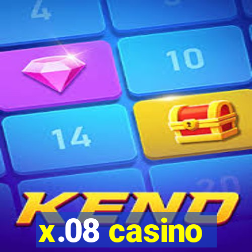 x.08 casino