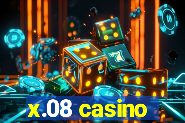 x.08 casino