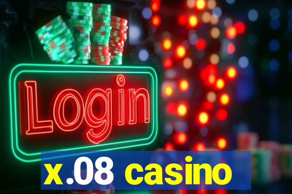 x.08 casino