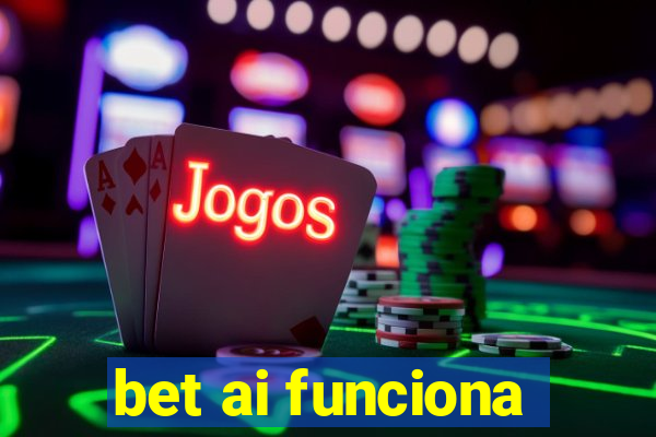 bet ai funciona