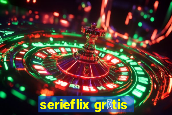 serieflix gr谩tis