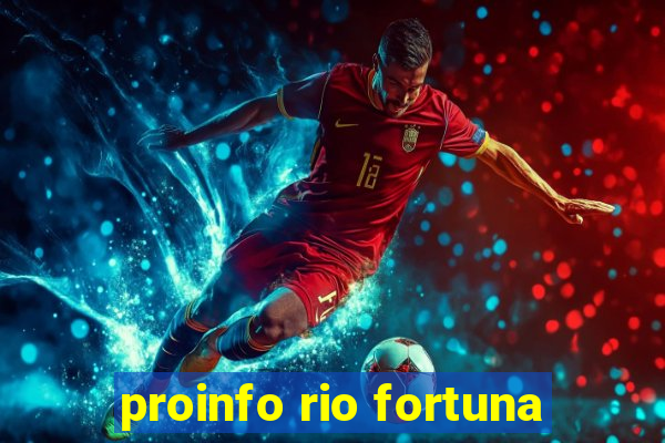 proinfo rio fortuna