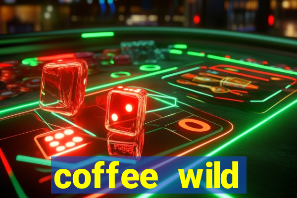 coffee wild powernudge slot