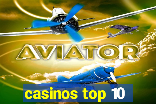 casinos top 10