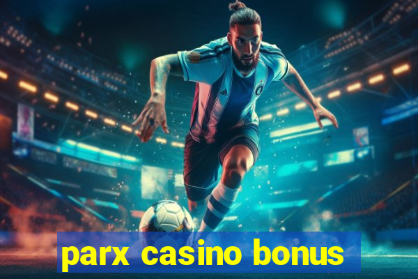 parx casino bonus