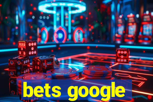 bets google