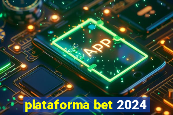 plataforma bet 2024