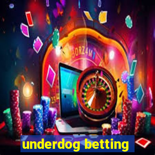 underdog betting