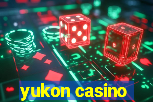 yukon casino