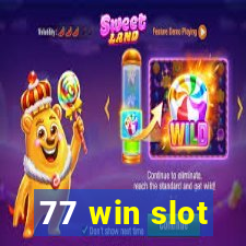 77 win slot