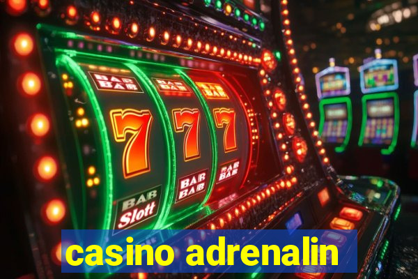 casino adrenalin