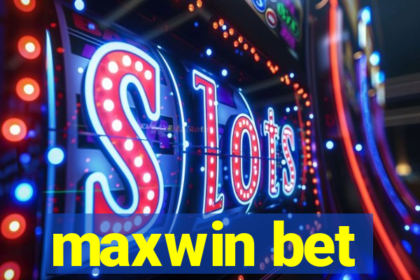 maxwin bet