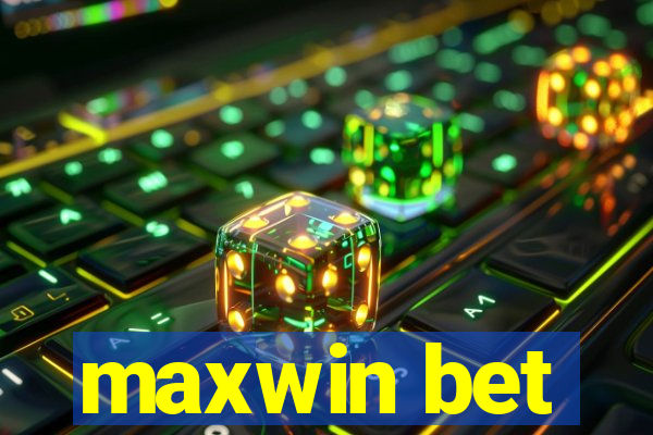 maxwin bet