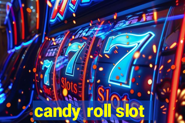 candy roll slot