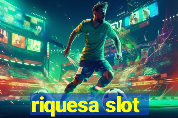 riquesa slot