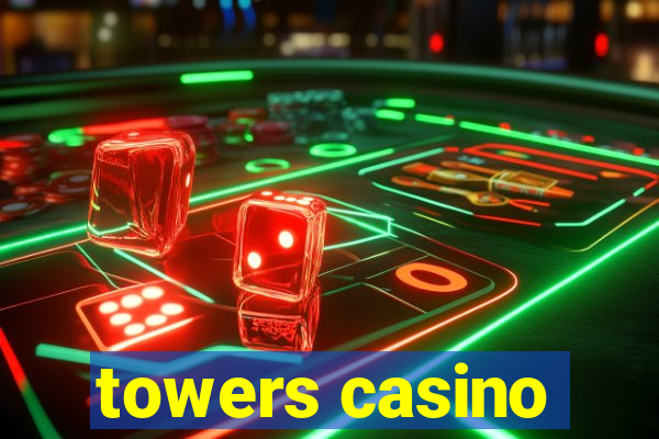 towers casino