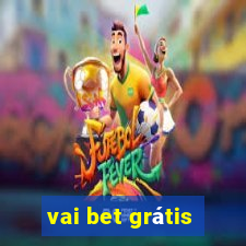 vai bet grátis