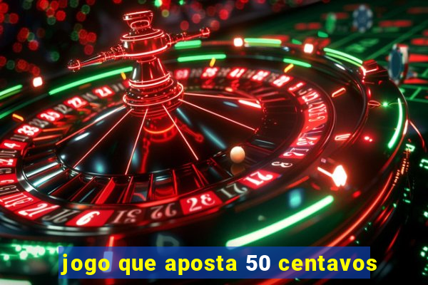 jogo que aposta 50 centavos